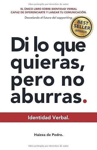 Stock image for IDENTIDAD VERBAL - Di lo que quieras pero no aburras. Desvelando el futuro del copywriting.: El nico libro sobre Identidad verbal capaz de diferenciarte y lanzar tu comunicacin empresarial for sale by medimops