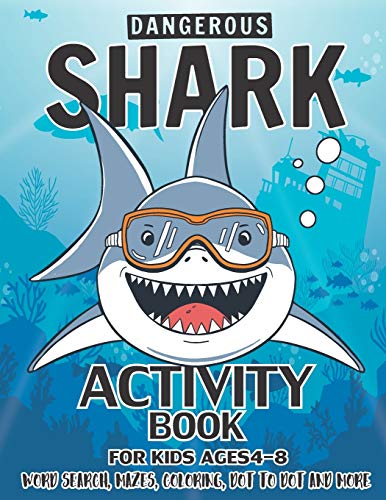9781702235013: Shark Activity Book For Kids Ages 4-8: 40 Pages with WORD SEARCH, MAZES, COLORING, DOT TO DOT AND MORE