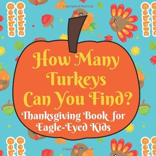 Beispielbild fr How Many Turkeys Can You Find? Thanksgiving Book for Eagle-Eyed Kids: Fun Interactive Counting Game Book for Young Kids to Celebrate Thanksgiving this . Toddlers Kindergarteners and Young Children) zum Verkauf von More Than Words