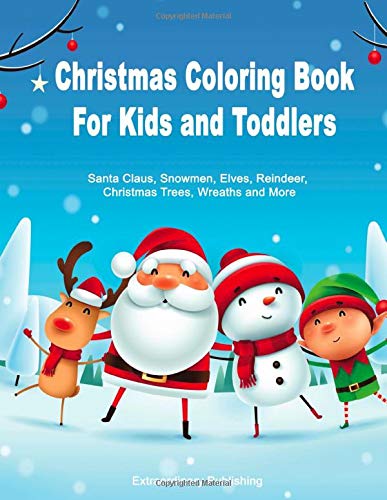 9781702298575: Christmas Coloring Book for Kids and Toddlers: Santa Claus, Snowmen, Elves, Reindeers, Christmas Trees, Wreaths and More