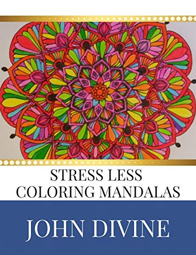 9781702306560: Stress Less coloring Mandalas: Stress Relieving Patterns Adult Beginner-Friendly Relaxing & Creative Art Activities