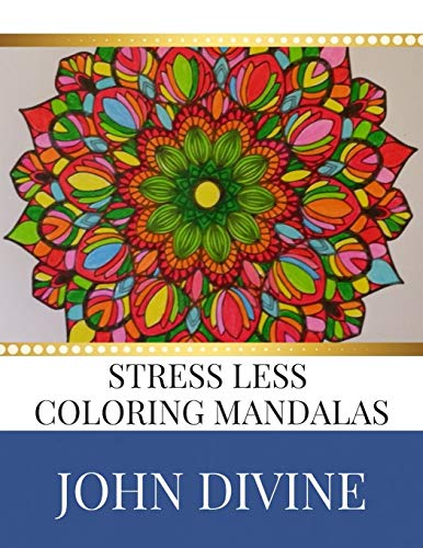 9781702311397: Stress Less coloring Mandalas: Stress Relieving Patterns Adult Beginner-Friendly Relaxing & Creative Art Activities
