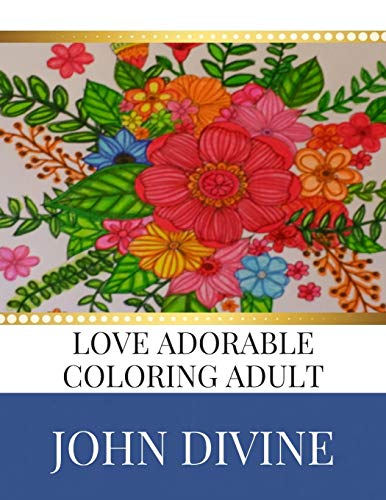 9781702330954: Love Adorable Coloring Adult: Stress Relieving Patterns Adult Beginner-Friendly Relaxing & Creative Art Activities