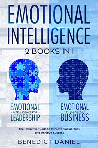 9781702399760: Emotional Intelligence: 2 Books in 1. Emotional Intelligence for Leadership + Emotional Intelligence Business. The Definitive Guide to Improve Social Skills and Achieve Success