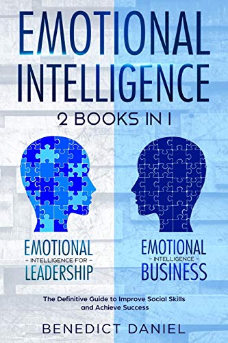 Stock image for Emotional Intelligence: 2 Books in 1. Emotional Intelligence for Leadership + Emotional Intelligence Business. The Definitive Guide to Improve Social Skills and Achieve Success for sale by Lucky's Textbooks
