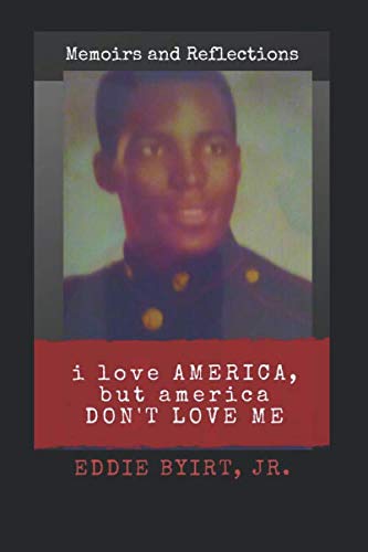 Stock image for I Love America, But America Don't Love Me: Memoirs and Reflections for sale by SecondSale