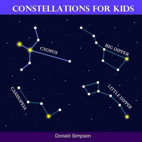 Stock image for Constellations For Kids: Educational Book For Kids, Numbers 1-30 (Book For Kids 2-6 Years) (Educational Books for Kids) for sale by SecondSale