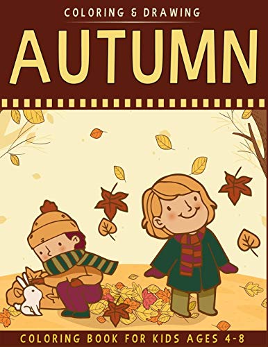 Imagen de archivo de Autumn Coloring Book For Kids Ages 4-8: A Collection of Fun & Cute Autumn Coloring Pages For Kids Ages 4-8 - Autumn Drawing Book For Kids - Autumn Gift For Children a la venta por Lucky's Textbooks