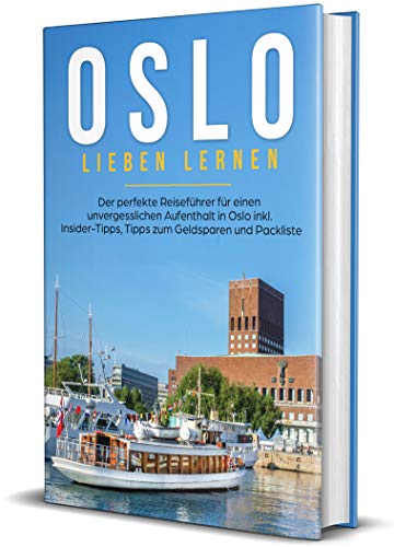 Stock image for Oslo lieben lernen: Der perfekte Reisefhrer fr einen unvergesslichen Aufenthalt in Oslo inkl. Insider-Tipps, Tipps zum Geldsparen und Packliste (Erzhl-Reisefhrer Oslo, Band 1) for sale by medimops