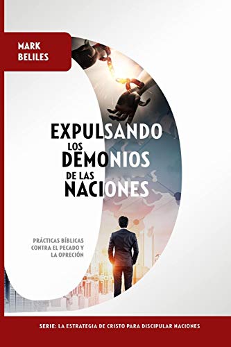 Stock image for Expulsando los Demonios de las Naciones: Venciendo el Pecado y la Opresin (Spanish Edition) for sale by Lucky's Textbooks