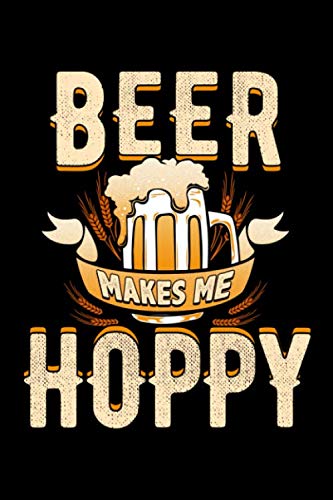 Beispielbild fr Craft Beer Journal: Beer Makes Me Hoppy Funny Drinking Beer Journal Notebook and Logbook 6x9 With 120 Lined Pages zum Verkauf von Revaluation Books