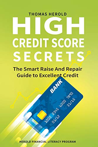 Imagen de archivo de High Credit Score Secrets - The Smart Raise And Repair Guide to Excellent Credit: 1 (Herold Financial Literacy Program) a la venta por WorldofBooks