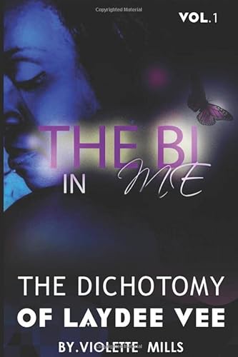 Stock image for The Bi In Me: "The Dichotomy of Laydee Vee" (Vol) for sale by SecondSale