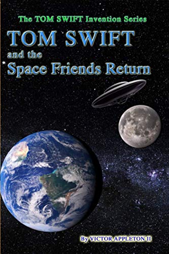 Stock image for Tom Swift and the Space Friends Return (The TOM SWIFT Invention Series) for sale by Lucky's Textbooks