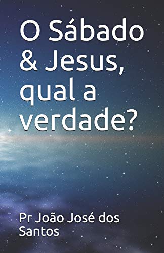 Beispielbild fr O Sbado & Jesus, qual a verdade? zum Verkauf von Revaluation Books