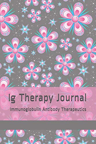 Stock image for Ig Therapy Journal: Immunoglobulin Antibody Therapy Notebook, Immunodeficiency Therapeutics, IVIG SC for sale by Save With Sam