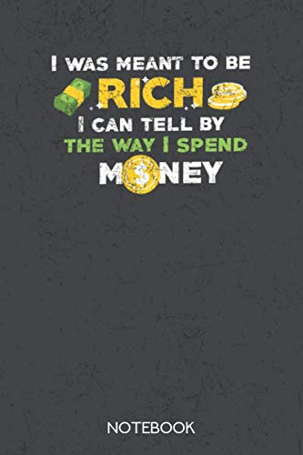 Stock image for I was meant to be rich - I can tell by the way I spend money: Notebook with 120 lined pages in 6x9 inch format for sale by Revaluation Books