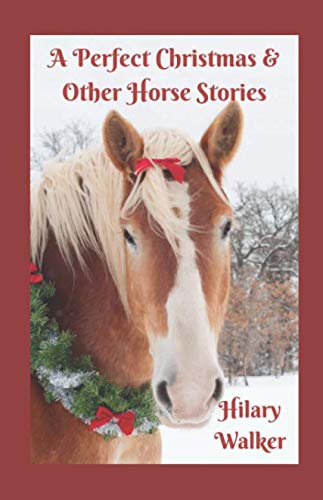 Stock image for A Perfect Christmas & Other Horse Stories for sale by WorldofBooks