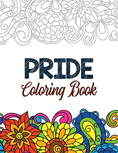 Stock image for Pride Coloring Book: LGBTQ Positive Affirmations Coloring Pages for Relaxation, Adult Coloring Book with Fun Inspirational Quotes,Creative Art . Perforated Paper that Resists Bleed Through for sale by PlumCircle