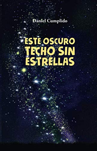 Stock image for Este Oscuro Techo sin Estrellas for sale by Revaluation Books