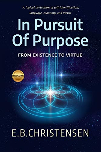 Imagen de archivo de In Pursuit of Purpose: From Existence to Virtue a la venta por Lucky's Textbooks