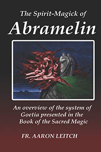 Stock image for The Spirit-Magick of Abramelin: An Overview of the System of Goetia Presented in the Book of the Sacred Magic for sale by WorldofBooks