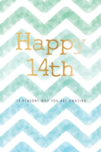 9781702847575: Happy 14th -14 Reasons Why You Are Amazing: 14th Birthday Gift, Sentimental Journal Keepsake Book With Quotes for Teenage Boys. Write 14 Reasons In ... For Your 14 Year Old. Better Than A Card!