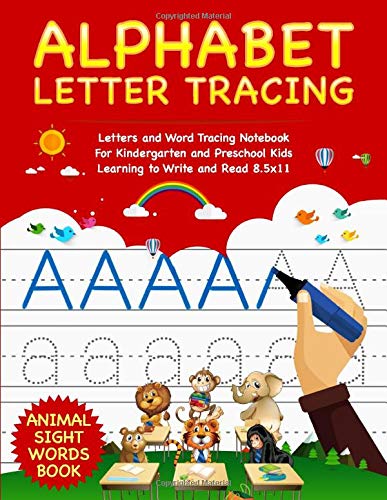 Stock image for Alphabet Letter Tracing: Letters and Word Tracing Notebook For Kindergarten and Preschool Kids Learning to Write and Read 8.5x11 - Animal Sight Words Book (Letter Tracing Book) for sale by Goodwill Southern California