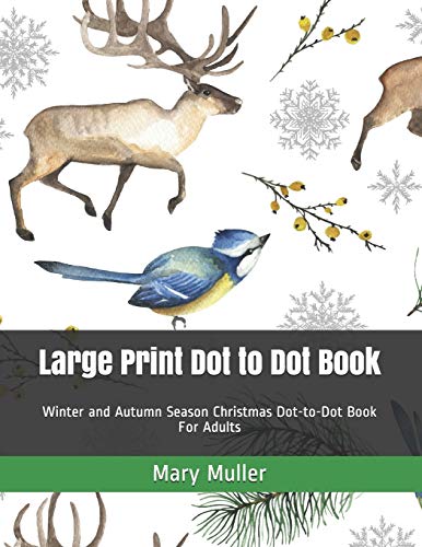 9781703038453: Large Print Dot to Dot Book: Winter and Autumn Season Christmas Dot-to-Dot Book For Adults