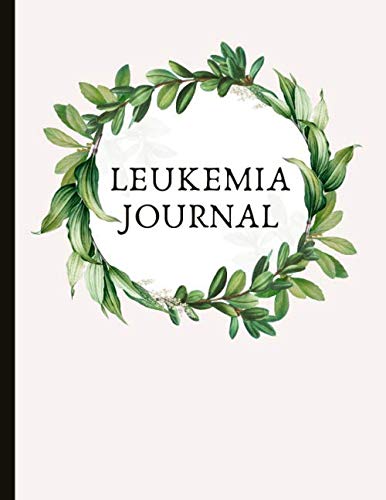 Stock image for Leukemia Journal: With Makes A Beautiful Gift. Suitable For AML, CML, ALL and CLL types. Has Pain, Mood and Symptoms Trackers, Check Lists, Gratitude . Pages, Track Drs Appointments and more. for sale by SecondSale