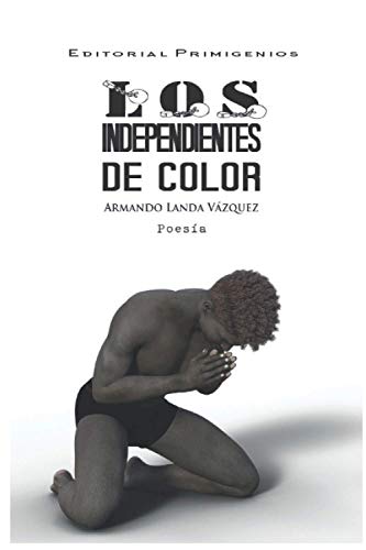 9781703136678: Los independientes de color: Poesa Editorial Primigenios (Spanish Edition)
