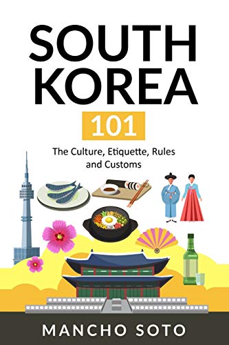 Beispielbild fr SOUTH KOREA 101: The Culture, Etiquette, Rules and Customs zum Verkauf von AwesomeBooks