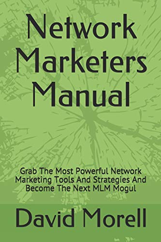Imagen de archivo de Network Marketers Manual: Grab The Most Powerful Network Marketing Tools And Strategies And Become The Next MLM Mogul a la venta por Lucky's Textbooks