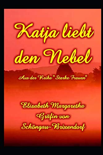 Stock image for Katja liebt den Nebel (Starke Frauen) (German Edition) for sale by Lucky's Textbooks