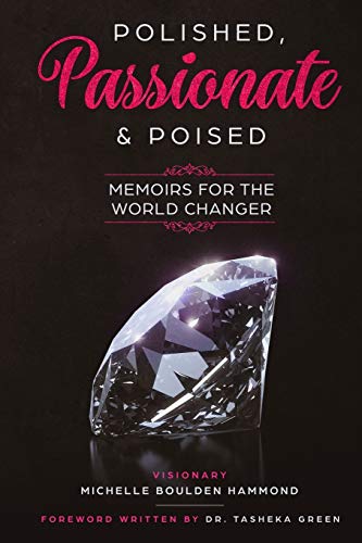 9781703382419: Polished , Passionate & Poised: Memoirs for The World Changer