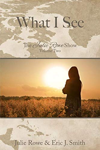Stock image for What I See : The Julie Rowe Show Volume 2 for sale by Better World Books: West