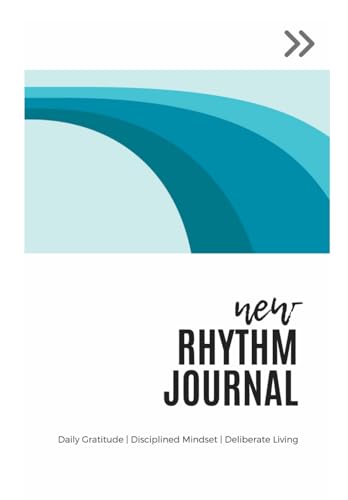 Beispielbild fr New Rhythm Journal: Daily Gratitude | Disciplined Mindset | Deliberate Living zum Verkauf von Goodwill Southern California