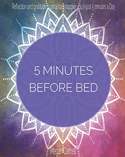 9781703423914: 5 Minutes Before Bed: Reflection and gratitude journal for a happier you in just 5 minutes a Day