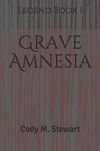 Stock image for Grave Amnesia: Legend Book 1 for sale by Lucky's Textbooks