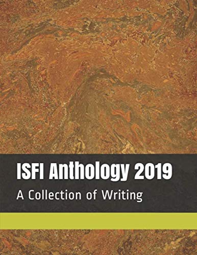 Beispielbild fr ISFI Anthology 2019: A Collection of Writing from the ISFI 2019 Fellows zum Verkauf von Revaluation Books