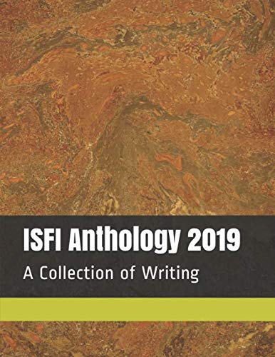 Stock image for ISFI Anthology 2019: A Collection of Writing from the ISFI 2019 Fellows for sale by Revaluation Books