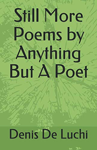 Stock image for Still More Poems by Anything But A Poet for sale by Revaluation Books