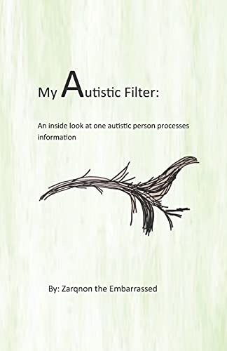 Beispielbild fr My Autistic Filter: An inside look at how one autistic person processes information (My Personal Autism Journey) zum Verkauf von Save With Sam