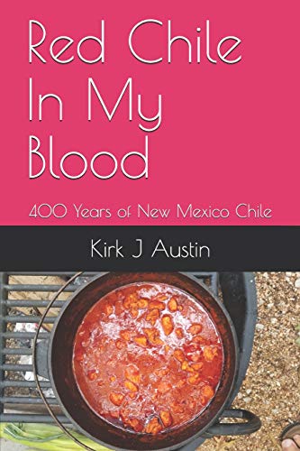 Imagen de archivo de Red Chile In My Blood: 400 Years of New Mexico Chile a la venta por Lucky's Textbooks