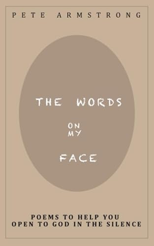 Beispielbild fr The Words on my Face: Poems to help you open to God in the silence zum Verkauf von AwesomeBooks