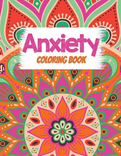 Stock image for Anxiety Coloring Book: Adults Stress Releasing Coloring book with Inspirational Quotes, A Coloring Book for Grown-Ups Providing Relaxation and . gift coloring book to relaxing naturally for sale by Books From California