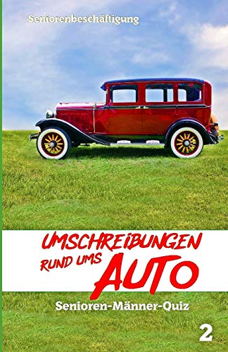 Stock image for Umschreibungen rund ums Auto (Senioren-Mnner-Quiz - Seniorenbeschftigung) (German Edition) for sale by Lucky's Textbooks