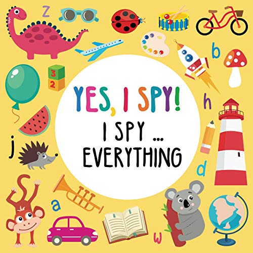 Beispielbild fr Yes, I Spy! I spy . everything: A Fun Guessing Game Puzzle Book for 2-5 Year Old's (ABC Books) (Yes, I Spy Books for Kids 2-5) zum Verkauf von WorldofBooks