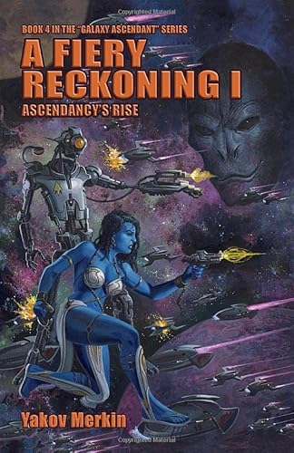 Stock image for A Fiery Reckoning I: Ascendancy's Rise (Galaxy Ascendant) for sale by Revaluation Books