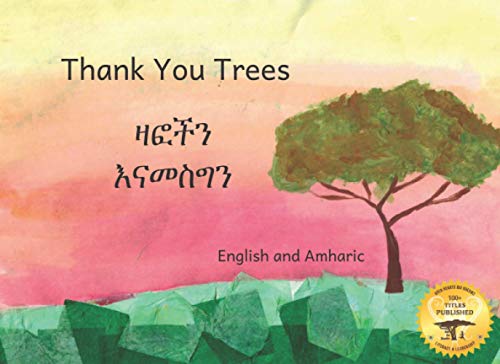Beispielbild fr Thank You Trees: An Ethiopian early-reader book about appreciating trees, written in English and Amharic zum Verkauf von Revaluation Books